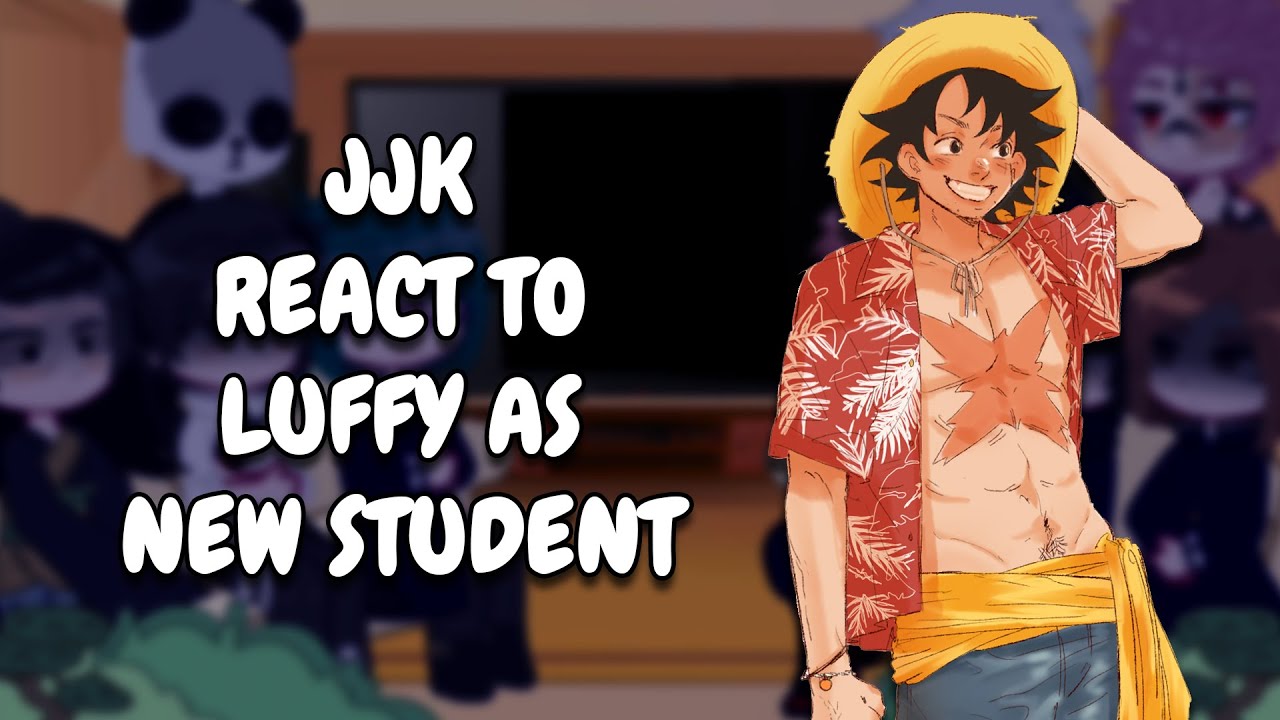 Jujutsu Kaisen React To Luffy As New Student || One Piece || JJK || Gacha React
