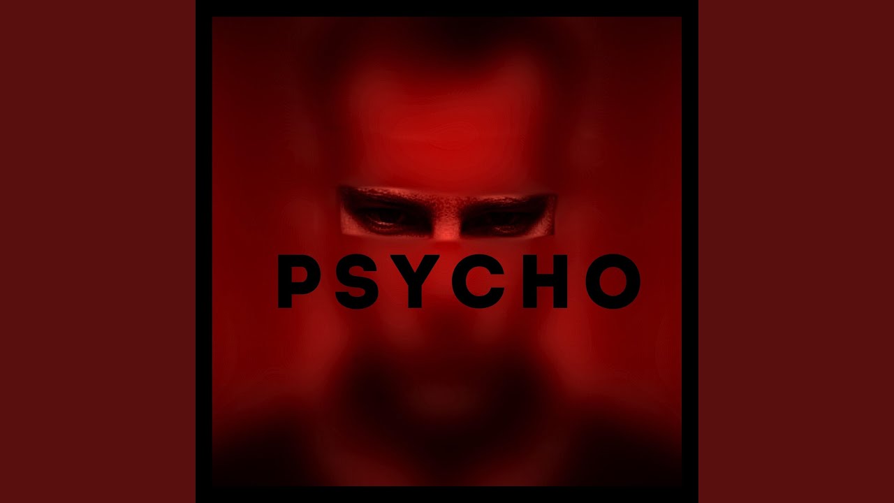 Watch PSYCHO on YouTube Watch PSYCHO on YouTube