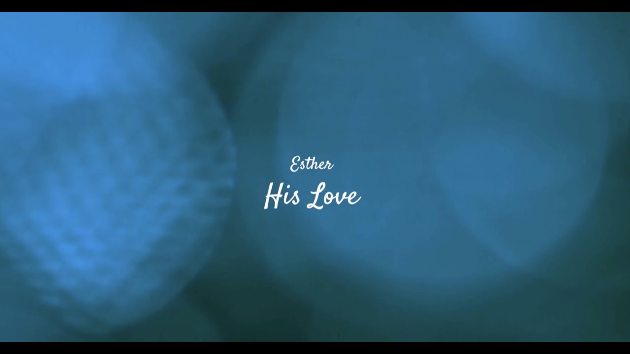 Esther Barnes singing His Love