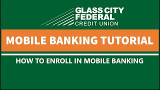 How to Enroll in Mobile Banking - Glass City Federal Credit Union