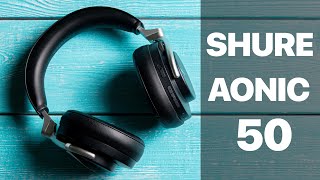 Shure Aonic 50 | ОДНИ ИЗ ЛУЧШИХ БЕСПРОВОДНЫХ ПОЛНОРАЗМЕРНЫХ НАУШНИКОВ