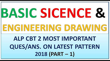 BASIC SCIENCE AND ENGINEERING, PART1,ALP CBT 2 MOST IMPORTANT QUES./ANS 2018