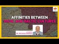 Affinities between Vedic and Baltic Cultures | Dr. Gintaras Songaila | Sangam Talks