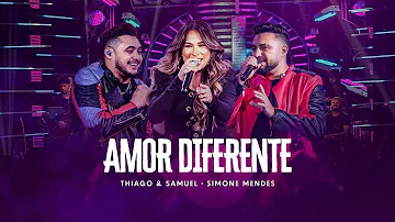 Thiago e Samuel, Simone Mendes - Amor Diferente