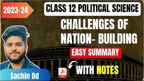 Challenges Of Nation Building Class 12 Political Science Easy Summary Explanation one shot 2023-24
