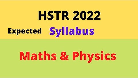 Hstr_2022_expected syllabus _Physics and Maths#hstr #hstr_syllabus#hstr_physics#hstr_maths