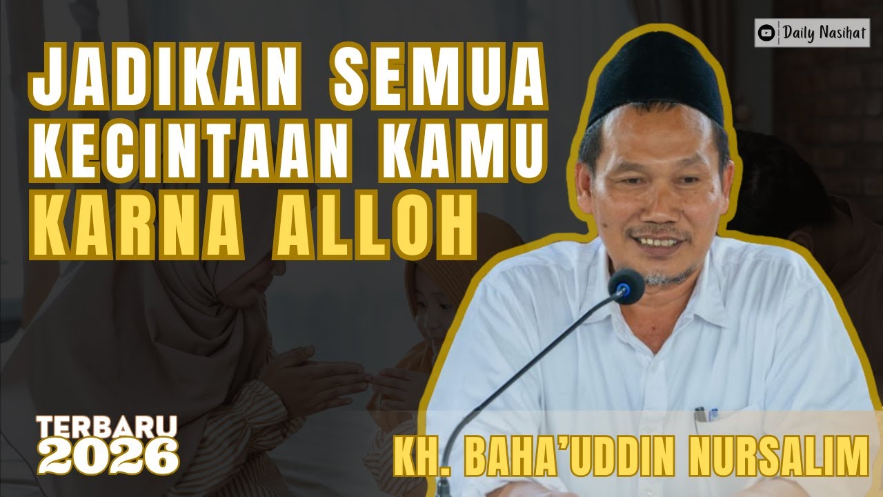 JADIKAN KESENANGANMU TERHADAP SESUATU ITU KARNA ALLOH SWT | PENGAJIAN GUS BAHA