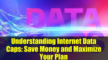 Understanding Internet Data Caps: Save Money and Maximize Your Plan