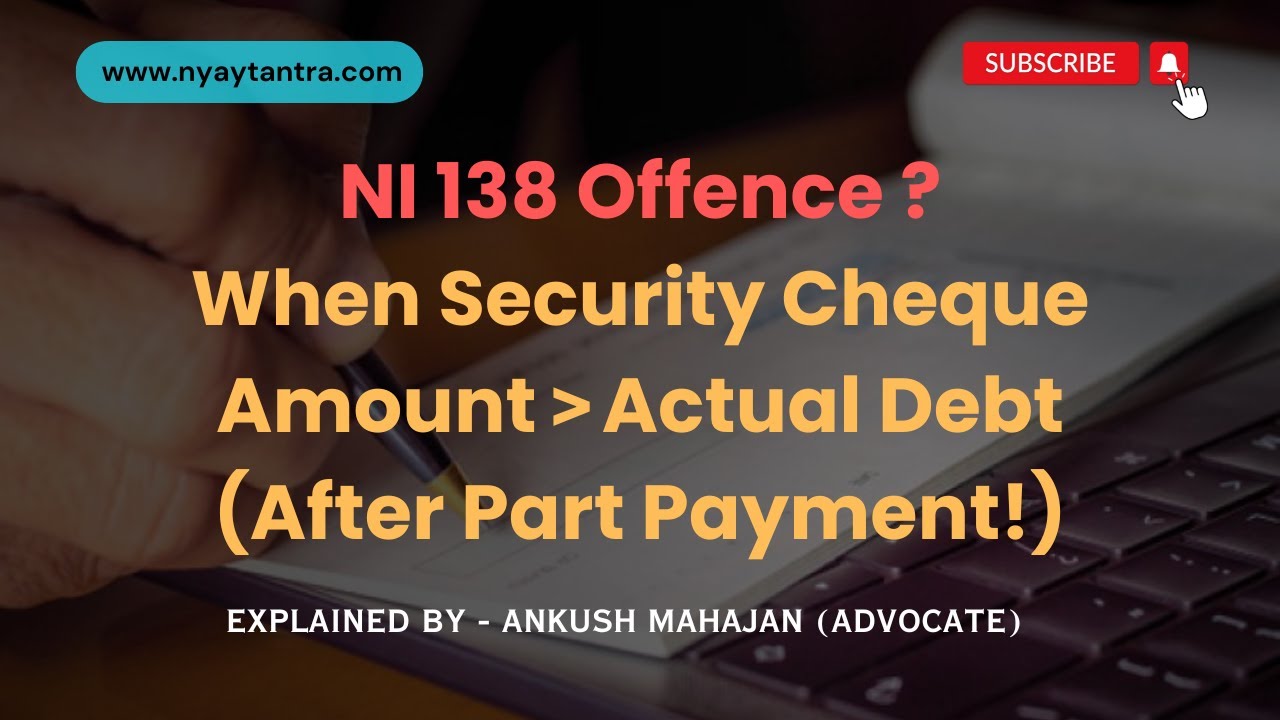 CRITICAL MISTAKE! Security Cheque Amount MORE Than Actual Debt? SC Ruling on Part Payments