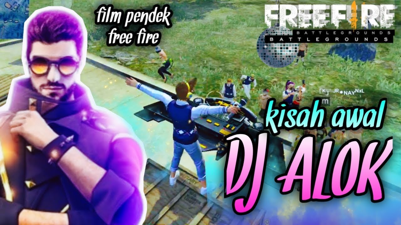 SEDIH FILM PENDEK FREE FIRE KISAH AWAL DJ ALOK YouTube