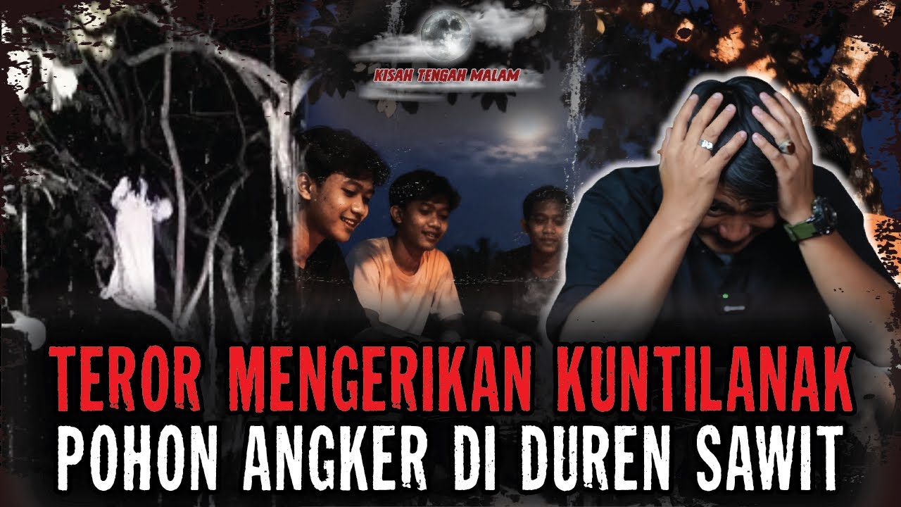 TERORNYA GAK KIRA KIRA..!! HAMPIR 1 BULAN DI TEROR KUNTILANAK PENUNGGU POHON ANGKER DI DUREN SAWIT !