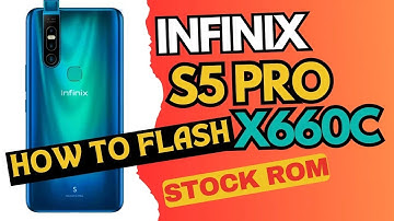 Infinix S5 Pro X660C Firmware Flashing By Flash Tool Hang On Logo Dead After Flash Recover