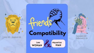 Leo Girl & Aquarius Boy | FRIENDSHIP COMPATIBILITY