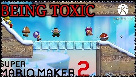 Being Toxic In Multiplayer Versus Mode ~ Super Mario Maker 2