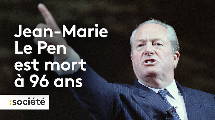 Mort de Jean-Marie Le Pen : une vie de combats et d'outrances à l'extrême droite