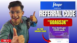 Hopr Carpool Referral Code – Enter GOAG53K to Get Up to ₹500 Sign Up Bonus | Hopr Carpool Referra...