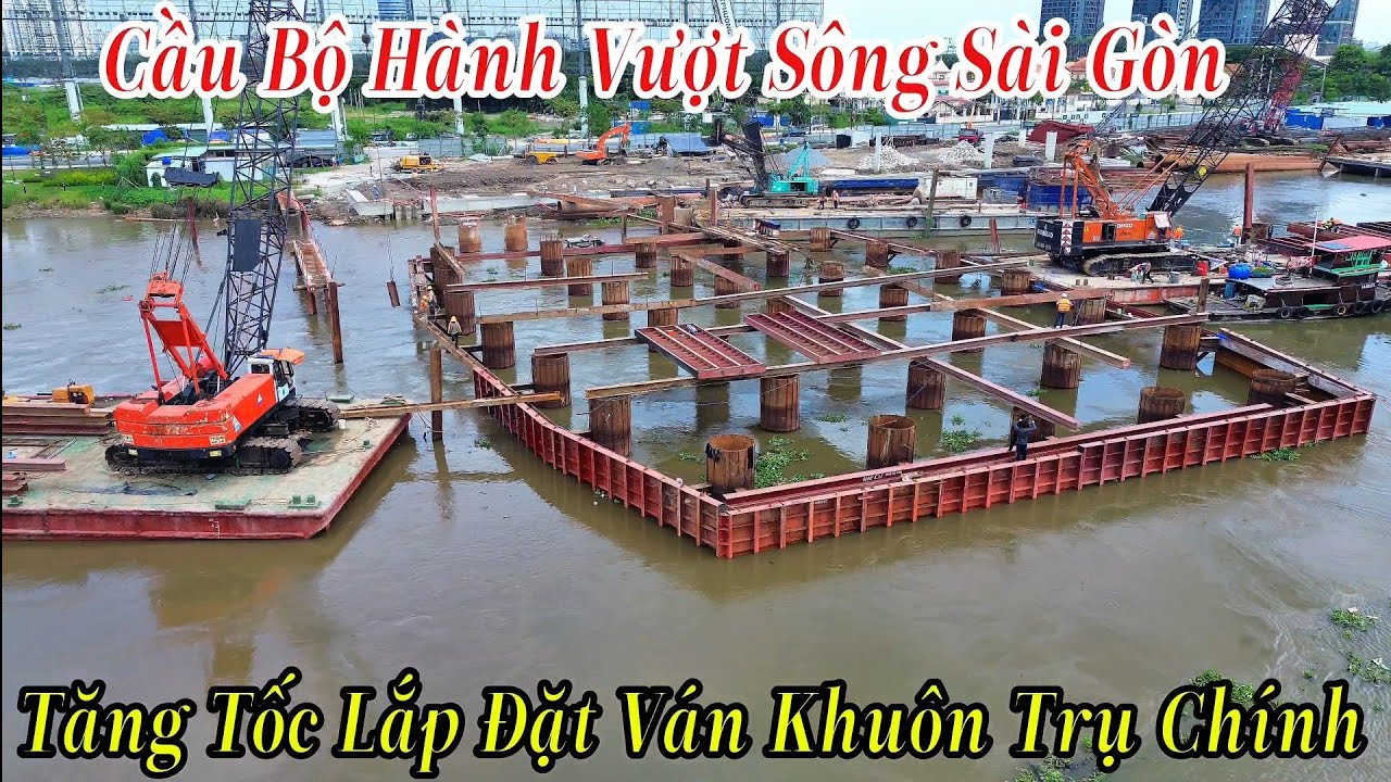 Cầu Bộ Hành Vượt Sông Sài Gòn Tăng Tốc Lắp Đặt Ván Khuôn Trụ Chính 2/3/2026