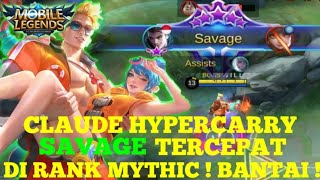 CLAUDE SAVAGE TERCEPAT DI RANK MYTHIC || CLAUDE META HYPERCARRY PALING GG || BUILD TERSAKIT CLAUDE
