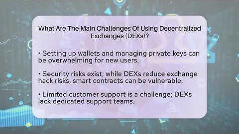 What Are The Main Challenges Of Using Decentralized Exchanges (DEXs)? - CryptoBasics360.com
