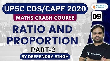 2:00 PM - UPSC CDS/CAPF 2020 | Maths Crash Course by Deependra Singh | Ratio & Proportion (P-2)