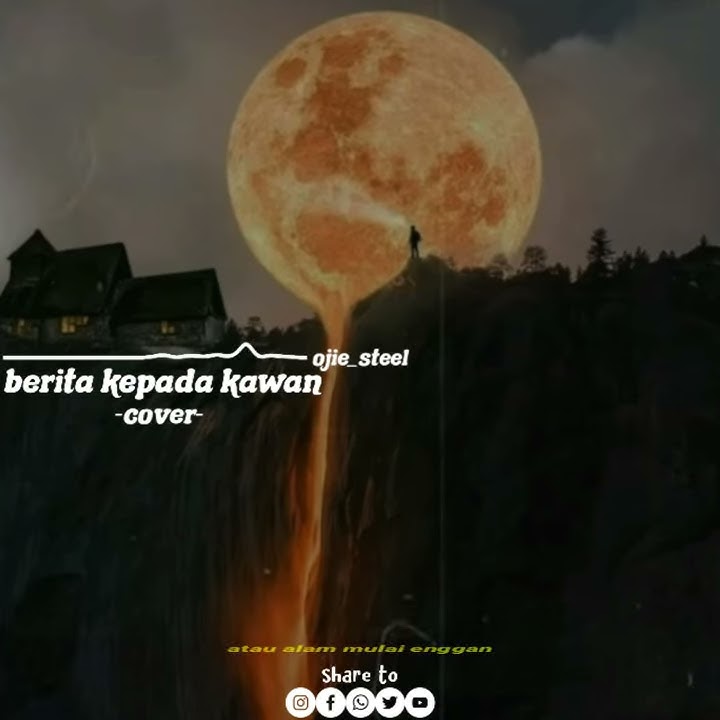 Story wa lirik 'BERITA KEPADA KAWAN' TERBARU || ojie steel