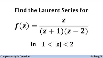 [Complex Analysis] Find the Laurent Series for f(z) = z/(z+1)(z-2) where z modulus is 1 to 2