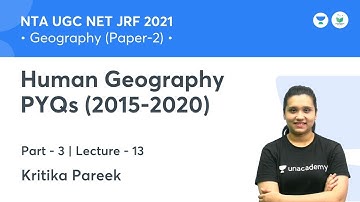 Human Geography PYQs (2015-2020) | Geography | NTA UGC NET JRF 2021 | by Kritika Pareek