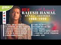 Best of rajesh hamal  19881999 nepali song collection  nepali
