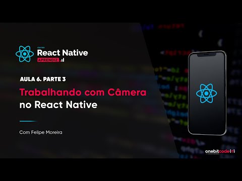 Trabalhando com Câmera no React Native - Aula 6 - Parte 3 | Curso React Native (aprendiz)