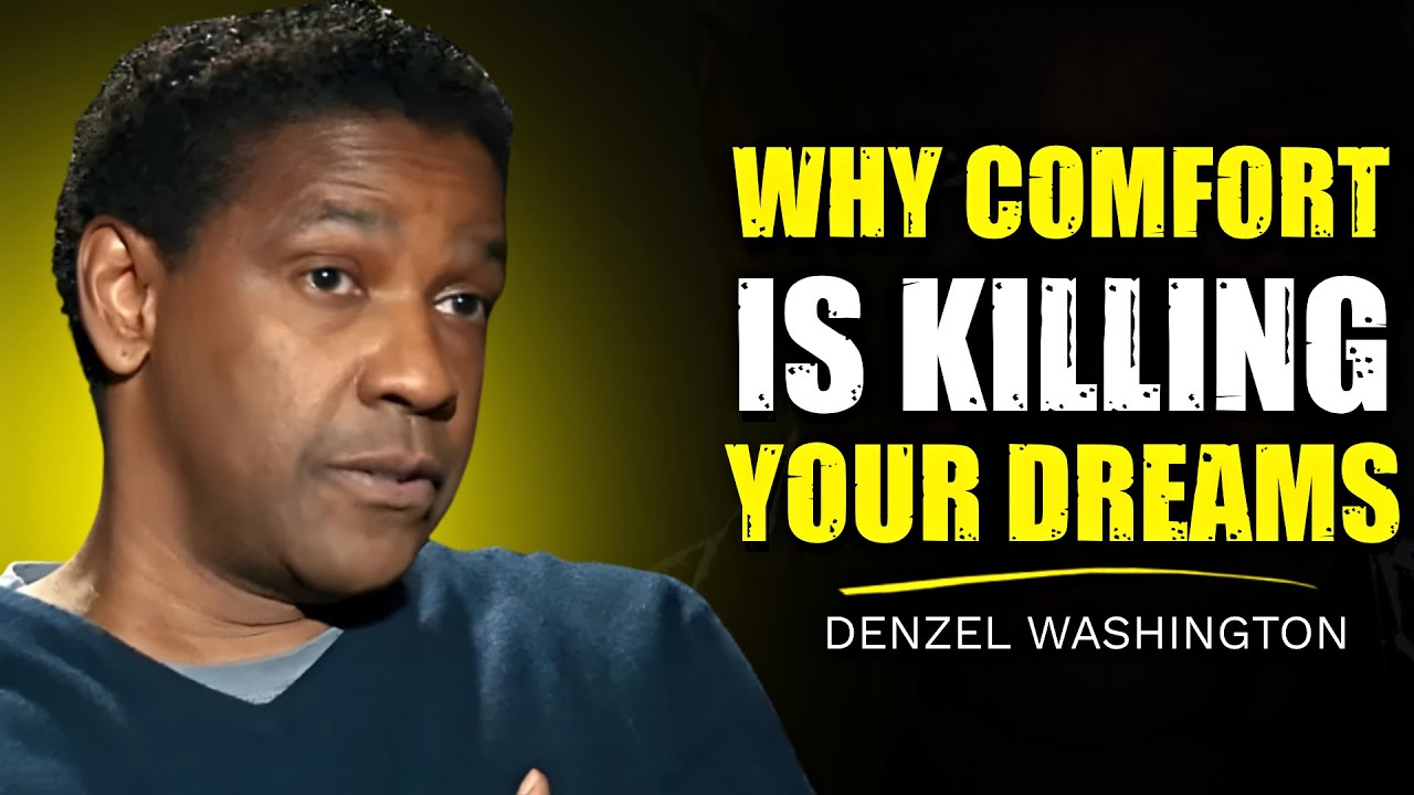 WHY COMFORT IS KILLING YOUR DREAMS | Motivational Speech Inspired by Denzel Washington