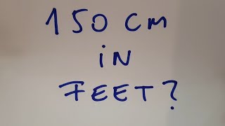 150 cm in feet?