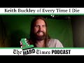 The Hard Times Podcast W/ Keith Buckley