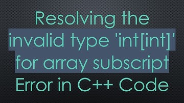 Resolving the invalid type 
