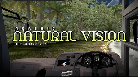 Graphic Natural Vision Ets 2 To Bussid V.3.7.1