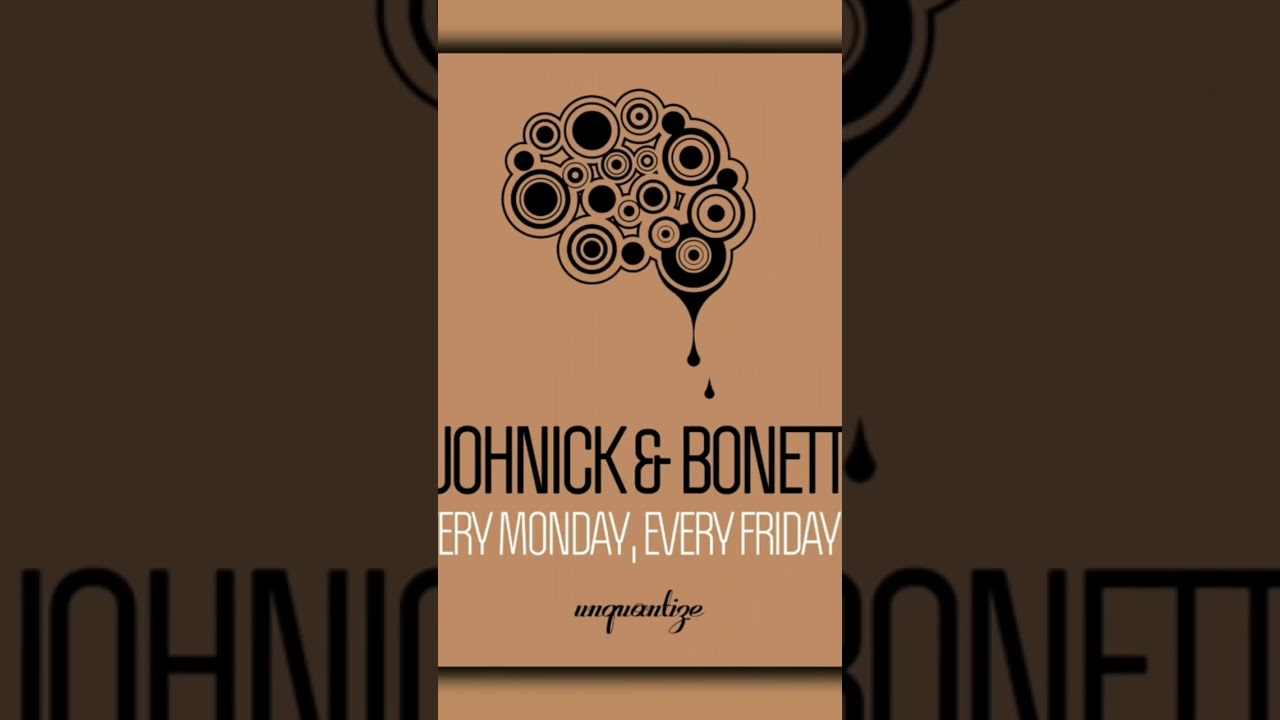 JohNick, Bonetti - Every Monday, Every Friday [UNQUANTIZE] Nu Disco / Indie Dance
