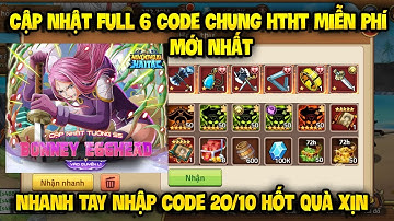 Cập Nhật 6 Code Huyền Thoại Hải Tặc Dùng Chung Mới Update | Sự Kiện Phát Giftcode HTHT Toàn Sever