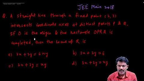 A straight line through a fixed point (2,3) intersects coordinate axes at distinct points P and Q