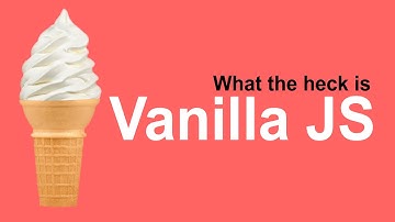 What is Vanilla JS?