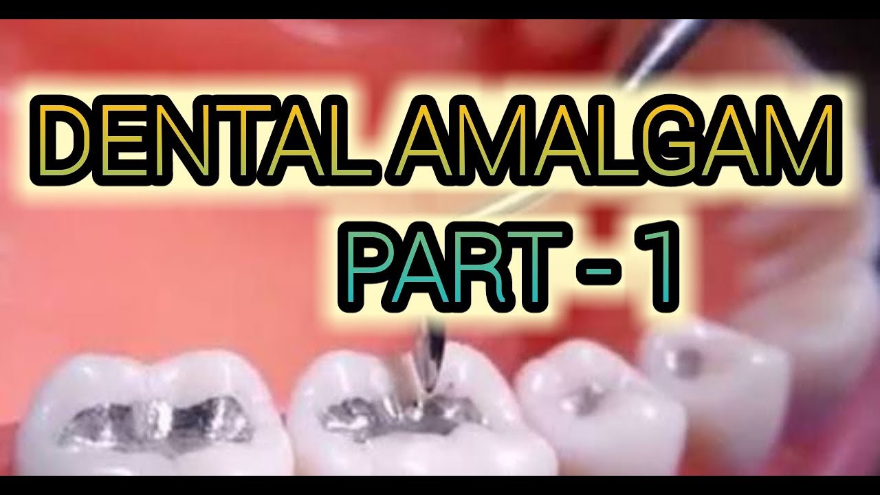Dental Amalgam Part - 1 - YouTube