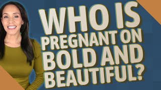 Who is pregnant on Bold and Beautiful?