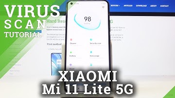 How to Perform Virus Scan on XIAOMI Mi 11 Lite 5G – System Scanner