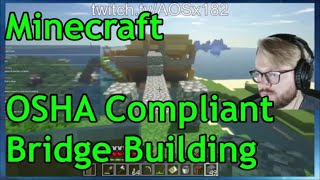 Highlight: OSHA Compliant Bridge in Minecraft