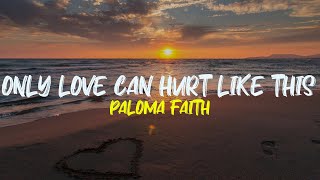 Video thumbnail of "Paloma Faith - Only love can hurt like this (Lyrics - Cover by Kiesa Keller)"