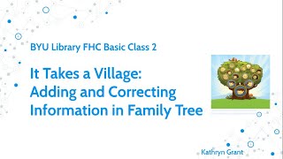 FamilySearch Basics (for LDS) 2: Adding and Correcting Info. in Family TreeKathryn Grant(14 Apr 24)