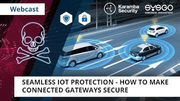 Seamless IoT Protection - How to make connected Gateways secure | SYSGO & Karamba Security