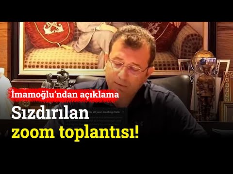 İmamoğlu'dan Sızdırılan Zoom Toplantısı Hakkında Açıklama!