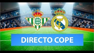 (SOLO AUDIO) Directo del Betis 2-1 Real Madrid en Tiempo de Juego COPE