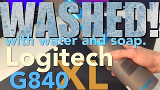 The one with One Year Old Logitech G840 XL Washed with Soap and Water! | 4K