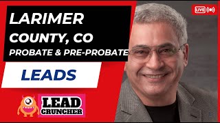 Explore Larimer County, Colorado, Probate and Pre-Probate Leads Offered by LeadCruncher.com