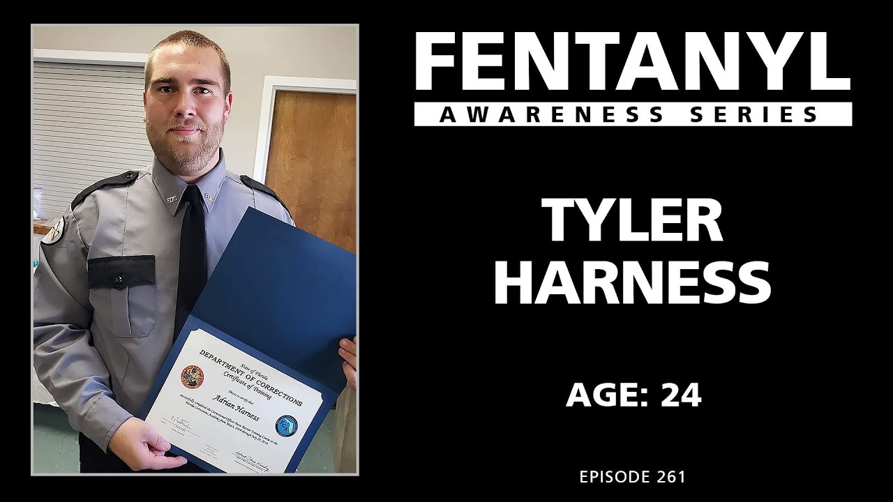 FENTANYL KILLS - Tyler Harness's Story - episode 261